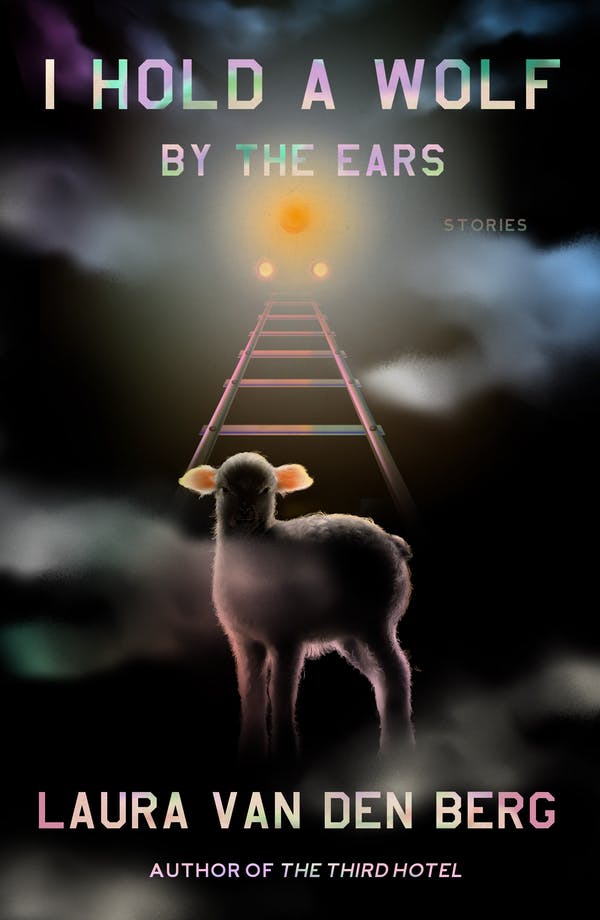 I Hold a Wolf by the Ears book jacket. Graphic featuring a lamb in front of a stylized train track with train light in distance, over night sky and clouds