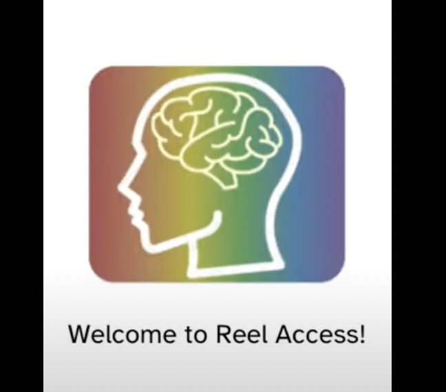 Graphic of outline of head over rainbow colors that reads: Welcome to Reel Access!
